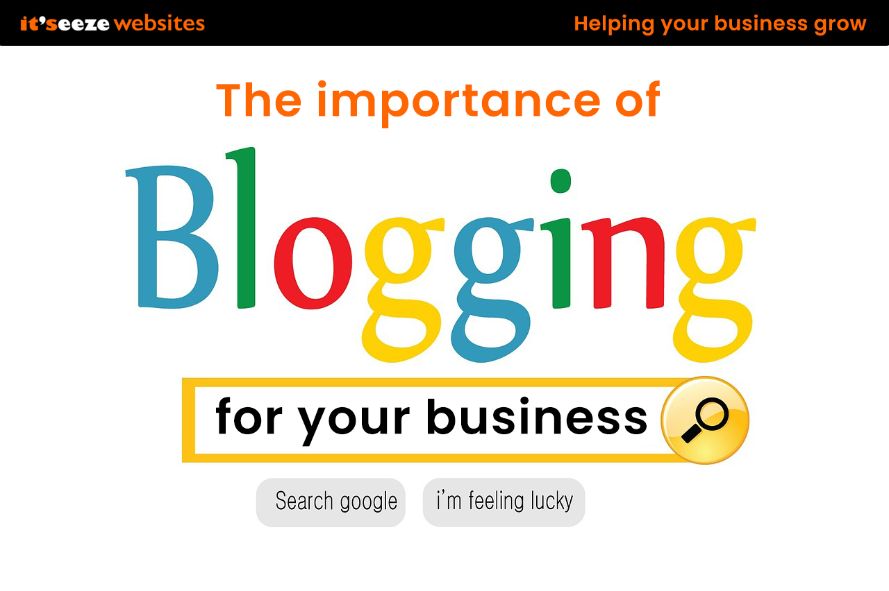 The importance of blogging for businesses | Itseeze Camberley Website Design